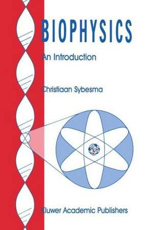 Biophysics: An Introduction de C. Sybesma