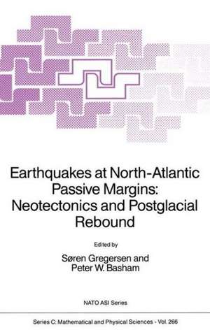 Earthquakes at North-Atlantic Passive Margins: Neotectonics and Postglacial Rebound de Søren Gregersen