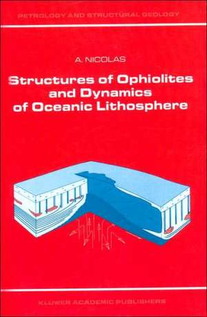 Structures of Ophiolites and Dynamics of Oceanic Lithosphere de A. Nicolas