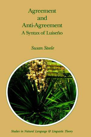 Agreement and Anti-Agreement: A Syntax of Luiseño de Susan Steele