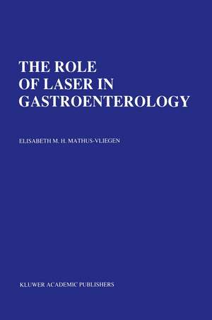 The Role of Laser in Gastroenterology: Analysis of Eight years’ experience de E.M.H. Mathus-Vliegen