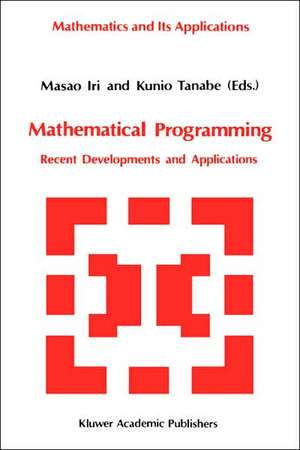 Mathematical Programming: Recent Developments and Applications de Masao Iri