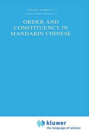 Order and Constituency in Mandarin Chinese de Audrey Li Yen Hui