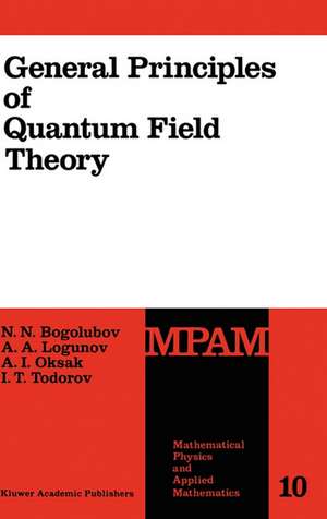 General Principles of Quantum Field Theory de N. N. Bogolubov