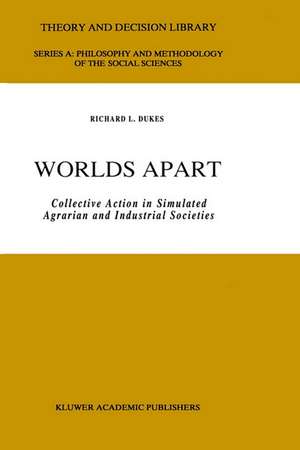 Worlds Apart: Collective Action in Simulated Agrarian and Industrial Societies de R.L. Dukes