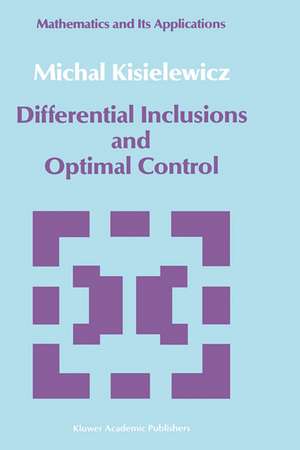 Differential Inclusions and Optimal Control de Michal Kisielewicz