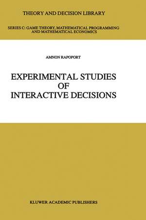 Experimental Studies of Interactive Decisions de Amnon Rapoport