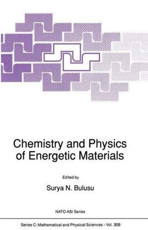 Chemistry and Physics of Energetic Materials de S. N. Bulusu