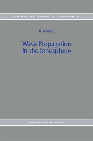 Wave Propagation in the Ionosphere de K. Rawer