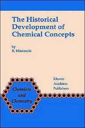 The Historical Development of Chemical Concepts de R. Mierzecki