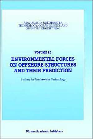 Environmental Forces on Offshore Structures and their Prediction de Society for Underwater Technology (SUT)