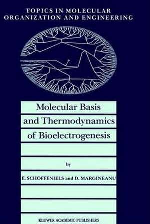 Molecular Basis and Thermodynamics of Bioelectrogenesis de E. Schoffeniels