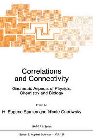 Correlations and Connectivity: Geometric Aspects of Physics, Chemistry and Biology de Harry Eugene Stanley