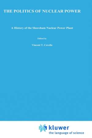 The Politics of Nuclear Power: A History of the Shoreham Nuclear Power Plant de D.P. McCaffrey