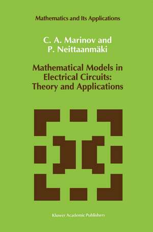 Mathematical Models in Electrical Circuits: Theory and Applications de C. A. Marinov