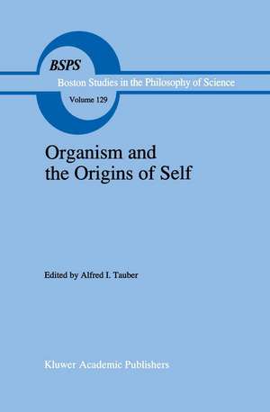 Organism and the Origins of Self de A.I. Tauber