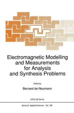 Electromagnetic Modelling and Measurements for Analysis and Synthesis Problems de B. de Neumann