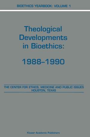 Bioethics Yearbook: Theological Developments in Bioethics: 1988–1990 de B. A. Brody