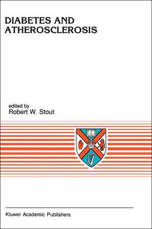 Diabetes and Atherosclerosis de R.W. Stout