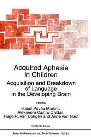 Acquired Aphasia in Children: Acquisition and Breakdown of Language in the Developing Brain de Isabel Pavão Martins