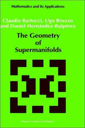 The Geometry of Supermanifolds de C. Bartocci