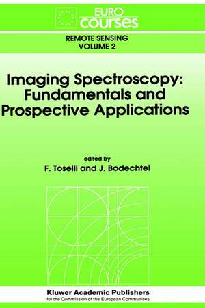 Imaging Spectroscopy: Fundamentals and Prospective Applications de F. Toselli