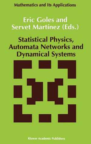 Statistical Physics, Automata Networks and Dynamical Systems de E. Goles