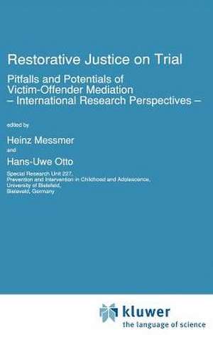 Restorative Justice on Trial: Pitfalls and Potentials of Victim-Offender Mediation — International Research Perspectives — de H. Messmer