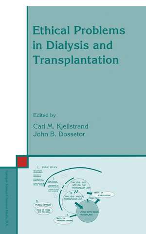 Ethical Problems in Dialysis and Transplantation de C. M. Kjellstrand