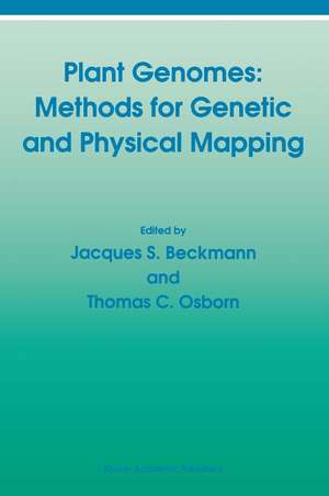 Plant Genomes: Methods for Genetic and Physical Mapping de Jacques S. Beckmann