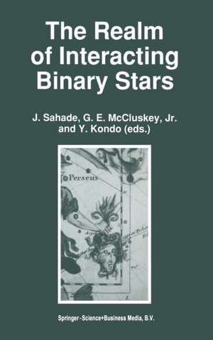 The Realm of Interacting Binary Stars de Sahade