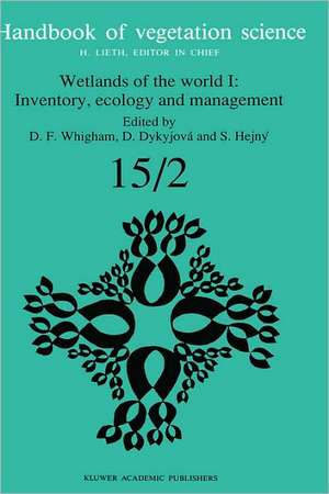 Wetlands of the World I: Inventory, Ecology and Management de Dennis F. Whigham