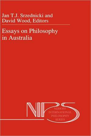 Essays on Philosophy in Australia de Jan J.T. Srzednicki