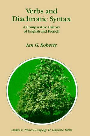 Verbs and Diachronic Syntax: A Comparative History of English and French de I. G. Roberts