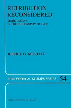 Retribution Reconsidered: More Essays in the Philosophy of Law de J.G. Murphy