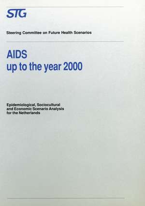 AIDS up to the Year 2000: Epidemiological, Sociocultural and Economic Scenario Analysis, Scenario Report Commissioned by the Steering Committee on Future Health Scenarios de Scenario Committee on AIDS