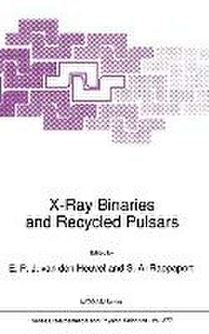 X-Ray Binaries and Recycled Pulsars de E. P. Van Den Heuvel