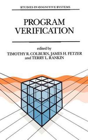 Program Verification: Fundamental Issues in Computer Science de Timothy T.R. Colburn