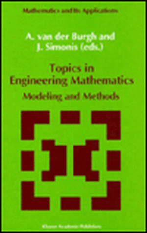 Topics in Engineering Mathematics: Modeling and Methods de A. H. Van Der Burgh