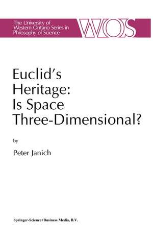 Euclid's Heritage. Is Space Three-Dimensional? de P. Janich