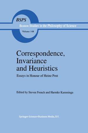 Correspondence, Invariance and Heuristics: Essays in Honour of Heinz Post de S. French