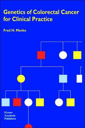 Genetics of Colorectal Cancer for Clinical Practice de Fred H. Menko