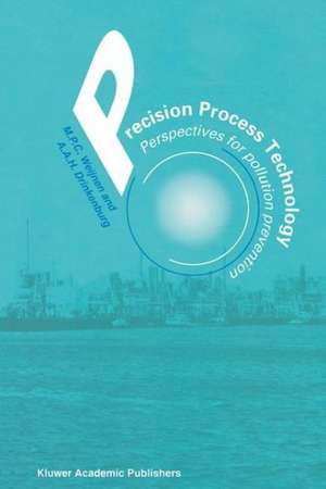 Precision Process Technology: Perspectives for Pollution Prevention de M. P. C. Weijnen