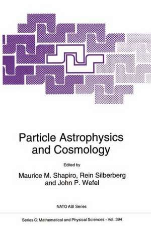 Particle Astrophysics and Cosmology de M. M. Shapiro