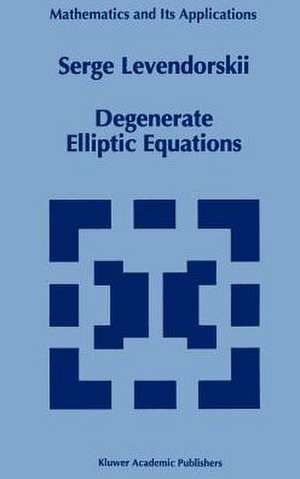 Degenerate Elliptic Equations de Serge Levendorskii