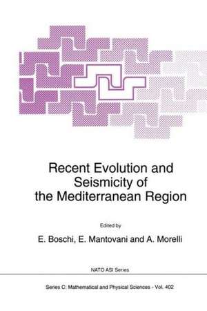 Recent Evolution and Seismicity of the Mediterranean Region de E. Boschi