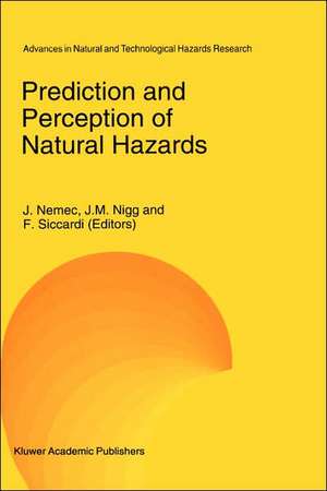 Prediction and Perception of Natural Hazards de J. Nemec