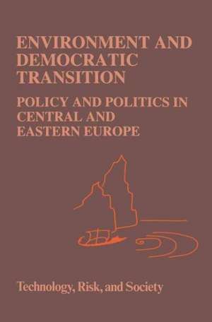 Environment and Democratic Transition:: Policy and Politics in Central and Eastern Europe de A. Vari