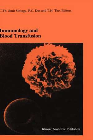 Immunology and Blood Transfusion: Proceedings of the Seventeenth International Symposium on Blood Transfusion, Groningen 1992, organized by the Red Cross Blood Bank Groningen-Drenthe de C.Th. Smit Sibinga