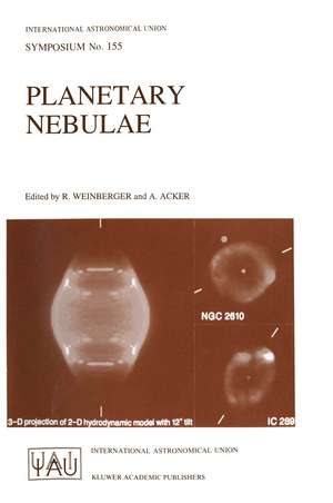 Planetary Nebulae: Proceedings of the 155th Symposium of the International Astronomical Union, Held in Innsbruck, Austria, July 13–17, 1992 de R. Weinberger